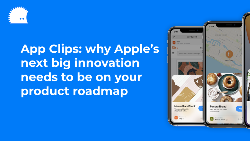 App Clips: why Apple’s next big innovation needs to be on your product roadmap