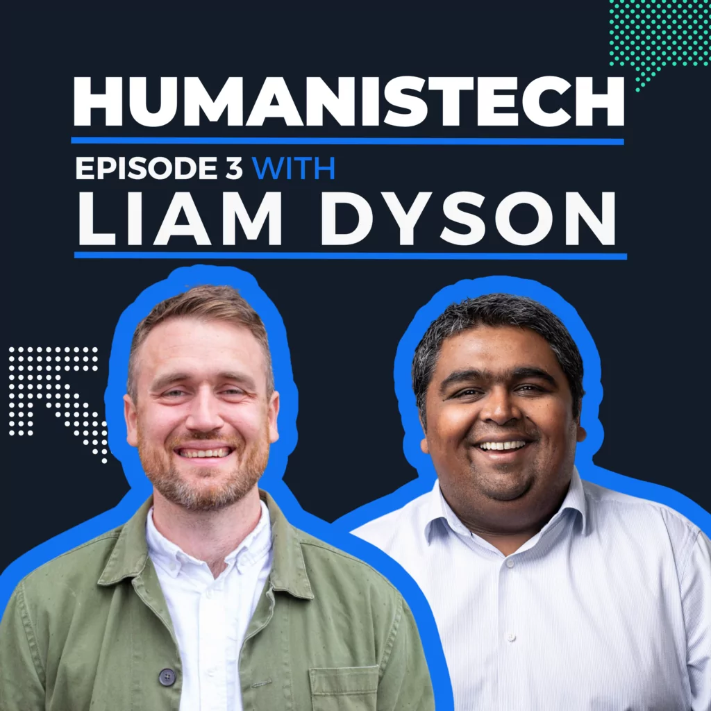 Humanistech podcast episode 3 imagery with images from guest Liam Dyson on the left and host Sarat Pediredla on the right
